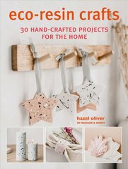 Eco-Resin Crafts: 30 Hand-Crafted Projects for the Home kaina ir informacija | Knygos apie sveiką gyvenseną ir mitybą | pigu.lt