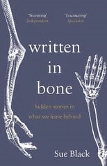 Written In Bone: hidden stories in what we leave behind kaina ir informacija | Ekonomikos knygos | pigu.lt