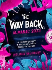 Way Back Almanac 2023: A contemporary seasonal guide back to nature 0th New edition цена и информация | Книги по социальным наукам | pigu.lt