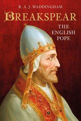 Breakspear: The English Pope цена и информация | Биографии, автобиогафии, мемуары | pigu.lt