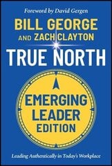 True North: Leading Authentically in Today's Workplace, Emerging Leader Edition 3rd Edition цена и информация | Книги по экономике | pigu.lt