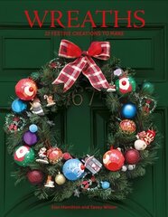 Wreaths: 22 Festive Creations to Make цена и информация | Книги об искусстве | pigu.lt