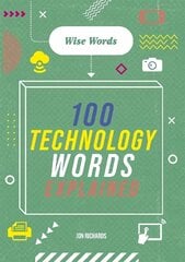 Wise Words: 100 Technology Words Explained kaina ir informacija | Knygos paaugliams ir jaunimui | pigu.lt