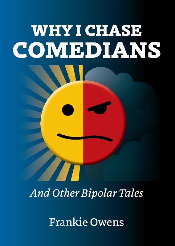 Why I Chase Comedians: And Other Bipolar Tales kaina ir informacija | Saviugdos knygos | pigu.lt