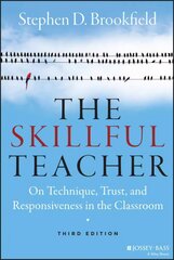 Skillful Teacher: On Technique, Trust, and Responsiveness in the Classroom 3rd Edition цена и информация | Книги по социальным наукам | pigu.lt