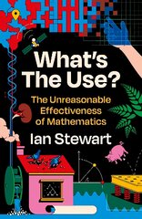 What's the Use?: The Unreasonable Effectiveness of Mathematics Main kaina ir informacija | Ekonomikos knygos | pigu.lt