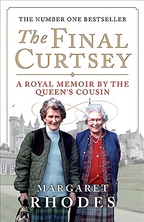 Final Curtsey: A Royal Memoir by the Queen's Cousin kaina ir informacija | Biografijos, autobiografijos, memuarai | pigu.lt