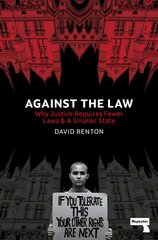 Against the Law: Why Justice Requires Fewer Laws and a Smaller State New edition цена и информация | Книги по социальным наукам | pigu.lt