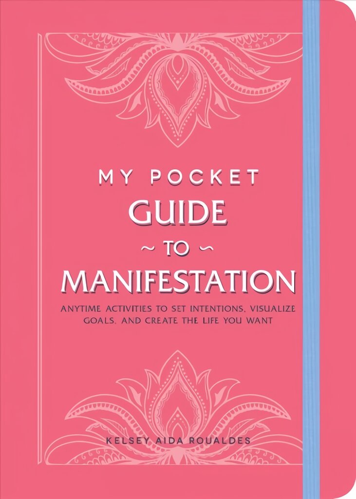 My Pocket Guide to Manifestation: Anytime Activities to Set Intentions, Visualize Goals, and Create the Life You Want kaina ir informacija | Saviugdos knygos | pigu.lt