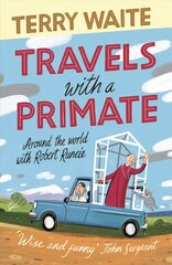 Travels with a Primate: Around the World with Robert Runcie цена и информация | Путеводители, путешествия | pigu.lt