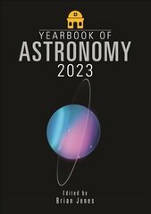 Yearbook of Astronomy 2023 kaina ir informacija | Knygos apie sveiką gyvenseną ir mitybą | pigu.lt