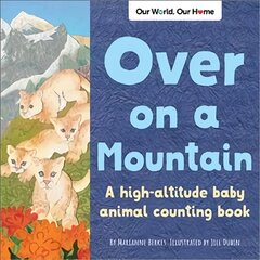 Over on a Mountain: A high-altitude baby animal counting book kaina ir informacija | Knygos paaugliams ir jaunimui | pigu.lt