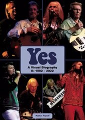 Yes: A Visual Biography II: 1982 - 2022 цена и информация | Книги об искусстве | pigu.lt