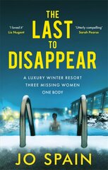 Last to Disappear: The chilling new thriller from the author of The Perfect Lie kaina ir informacija | Fantastinės, mistinės knygos | pigu.lt