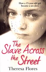 Slave Across the Street: the harrowing yet inspirational true story of one girl's traumatic journey from sex-slave to freedom kaina ir informacija | Biografijos, autobiografijos, memuarai | pigu.lt