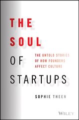 Soul of Startups - The Untold Stories of How Founders Affect Culture: The Untold Stories of How Founders Affect Culture kaina ir informacija | Ekonomikos knygos | pigu.lt