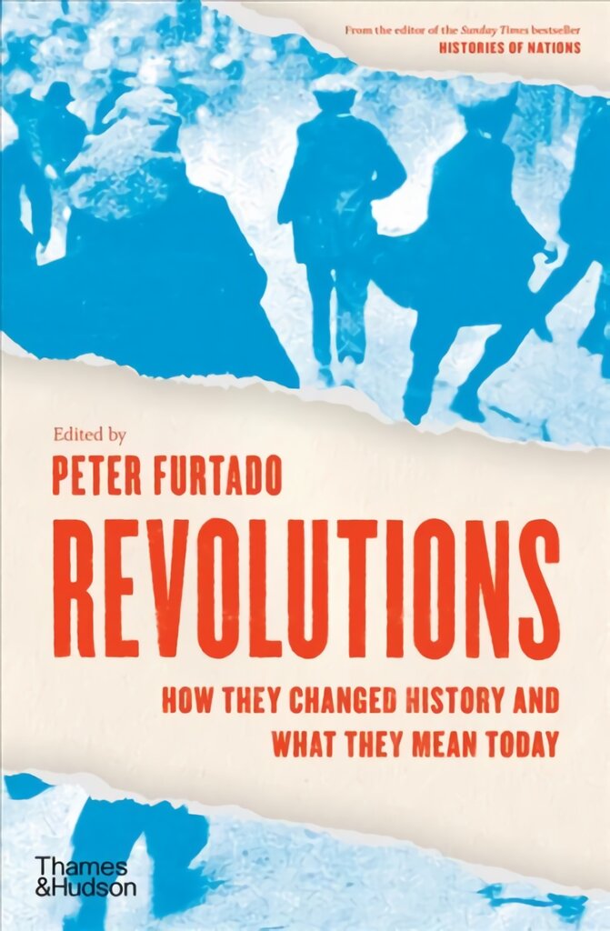 Revolutions: How they changed history and what they mean today kaina ir informacija | Istorinės knygos | pigu.lt