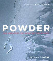 Powder: The Greatest Ski Runs on the Planet kaina ir informacija | Knygos apie sveiką gyvenseną ir mitybą | pigu.lt