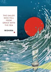 Sailor Who Fell from Grace With the Sea (Vintage Classics Japanese Series): Yukio Mishima kaina ir informacija | Fantastinės, mistinės knygos | pigu.lt