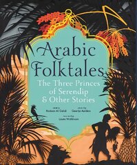 Arabic Folktales: The Three Princes of Serendip and Other Stories цена и информация | Книги для подростков и молодежи | pigu.lt