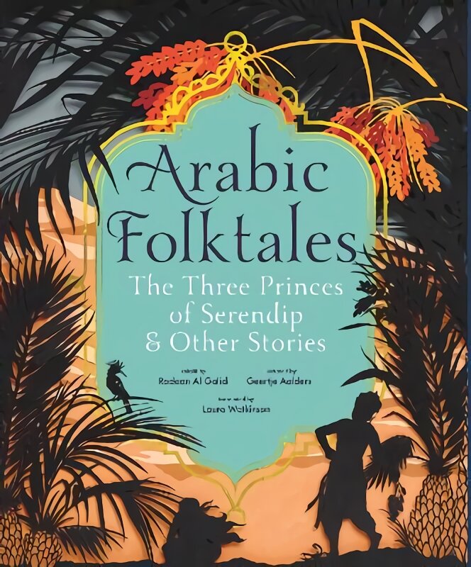 Arabic Folktales: The Three Princes of Serendip and Other Stories цена и информация | Knygos paaugliams ir jaunimui | pigu.lt