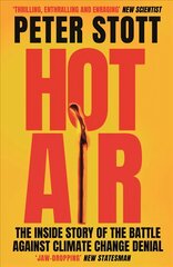 Hot Air: The Inside Story of the Battle Against Climate Change Denial Main kaina ir informacija | Socialinių mokslų knygos | pigu.lt