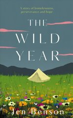 Wild Year: a story of homelessness, perseverance and hope kaina ir informacija | Biografijos, autobiografijos, memuarai | pigu.lt