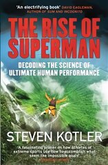 Rise of Superman: Decoding the Science of Ultimate Human Performance цена и информация | Книги по экономике | pigu.lt