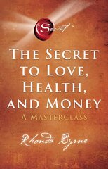 Secret to Love, Health, and Money: A Masterclass цена и информация | Самоучители | pigu.lt