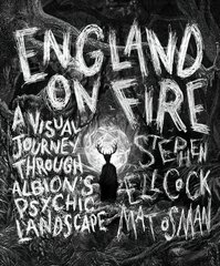 England on Fire: A Visual Journey through Albion's Psychic Landscape 0th New edition kaina ir informacija | Socialinių mokslų knygos | pigu.lt