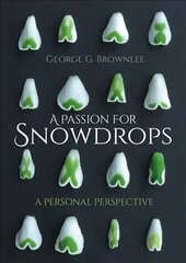 Passion for Snowdrops: a personal perspective цена и информация | Книги по садоводству | pigu.lt