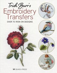 Trish Burr's Embroidery Transfers: Over 70 Iron-on Designs цена и информация | Книги об искусстве | pigu.lt