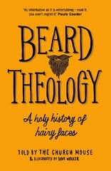 Beard Theology: A holy history of hairy faces kaina ir informacija | Dvasinės knygos | pigu.lt