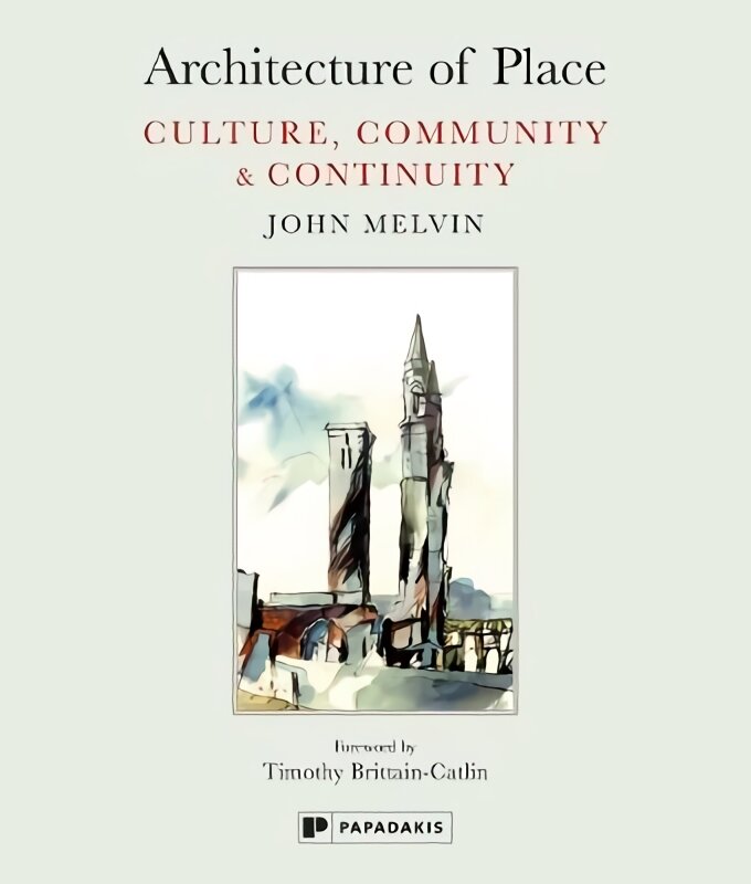 Architecture of Place: Culture, Community & Continuity цена и информация | Knygos apie architektūrą | pigu.lt
