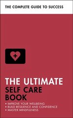 Ultimate Self Care Book: Improve Your Wellbeing; Build Resilience and Confidence; Master Mindfulness kaina ir informacija | Saviugdos knygos | pigu.lt