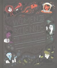 Women in Science: 50 Fearless Pioneers Who Changed the World цена и информация | Книги для подростков и молодежи | pigu.lt