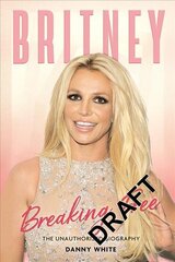 Britney: The Unauthorized Biography kaina ir informacija | Biografijos, autobiografijos, memuarai | pigu.lt
