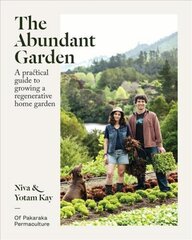 Abundant Garden: A practical guide to growing a regenerative home garden цена и информация | Книги о садоводстве | pigu.lt