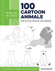 Draw Like an Artist: 100 Cartoon Animals: Step-by-Step Creative Line Drawing - A Sourcebook for Aspiring Artists and Designers, Volume 7 цена и информация | Книги о питании и здоровом образе жизни | pigu.lt