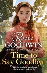 Time to Say Goodbye: The heartwarming saga from Sunday Times bestselling author of The Winter Promise kaina ir informacija | Fantastinės, mistinės knygos | pigu.lt