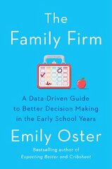 Family Firm: A Data-Driven Guide to Better Decision Making in the Early School Years - THE INSTANT NEW YORK TIMES BESTSELLER Main kaina ir informacija | Ekonomikos knygos | pigu.lt