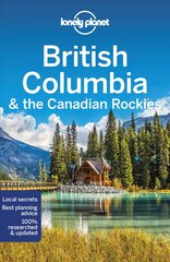 Lonely Planet British Columbia & the Canadian Rockies 9th edition цена и информация | Путеводители, путешествия | pigu.lt