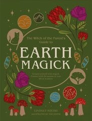 Earth Magick: Ground yourself with magick. Connect with the seasons in your life & in nature kaina ir informacija | Dvasinės knygos | pigu.lt