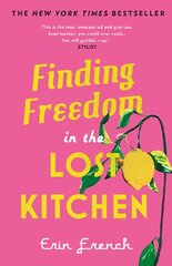 Finding Freedom in the Lost Kitchen: THE NEW YORK TIMES BESTSELLER kaina ir informacija | Biografijos, autobiografijos, memuarai | pigu.lt