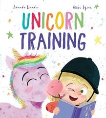 Unicorn Training: A Story About Patience and the Love for a Pet цена и информация | Книги для самых маленьких | pigu.lt