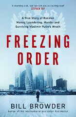 Freezing Order: A True Story of Russian Money Laundering, Murder,and Surviving Vladimir Putin's Wrath Export/Airside kaina ir informacija | Biografijos, autobiografijos, memuarai | pigu.lt