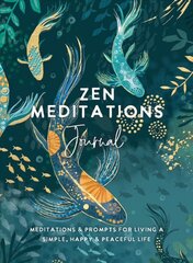 Zen Meditations Journal: Meditations & Prompts for Living a Simple, Happy & Peaceful Life kaina ir informacija | Biografijos, autobiografijos, memuarai | pigu.lt