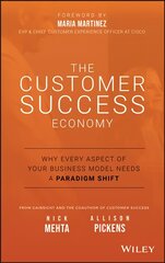 Customer Success Economy - Why Every Aspect Of Your Business Model Needs A Paradigm Shift: Why Every Aspect of Your Business Model Needs A Paradigm Shift цена и информация | Книги по экономике | pigu.lt