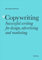 Copywriting Third Edition: Successful writing for design, advertising and marketing kaina ir informacija | Ekonomikos knygos | pigu.lt
