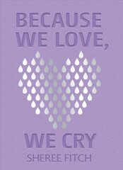 Because We Love, We Cry kaina ir informacija | Poezija | pigu.lt